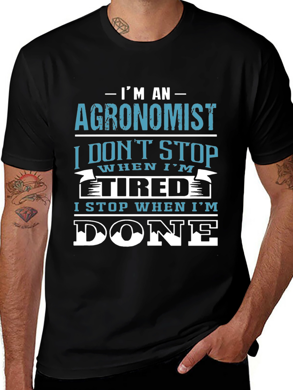 Agronomist T-Shirt: I Stop When Im Done