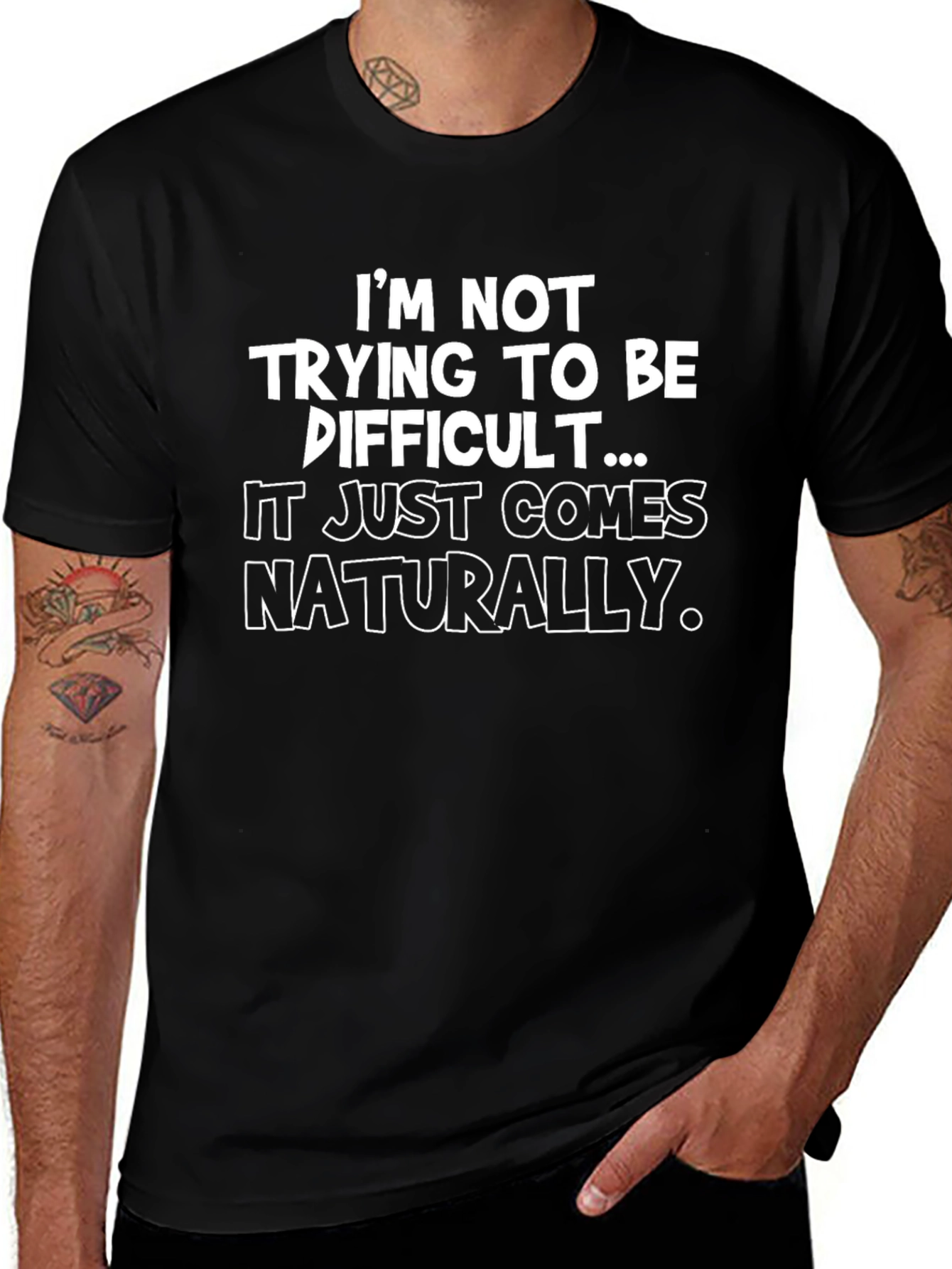 Funny Sarcastic Graphic Tee - Im Not Trying To Be Difficult