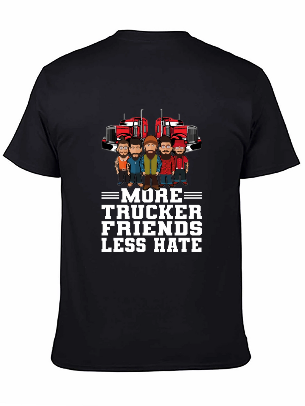 More Trucker Friends Less Hate Graphic T-Shirt