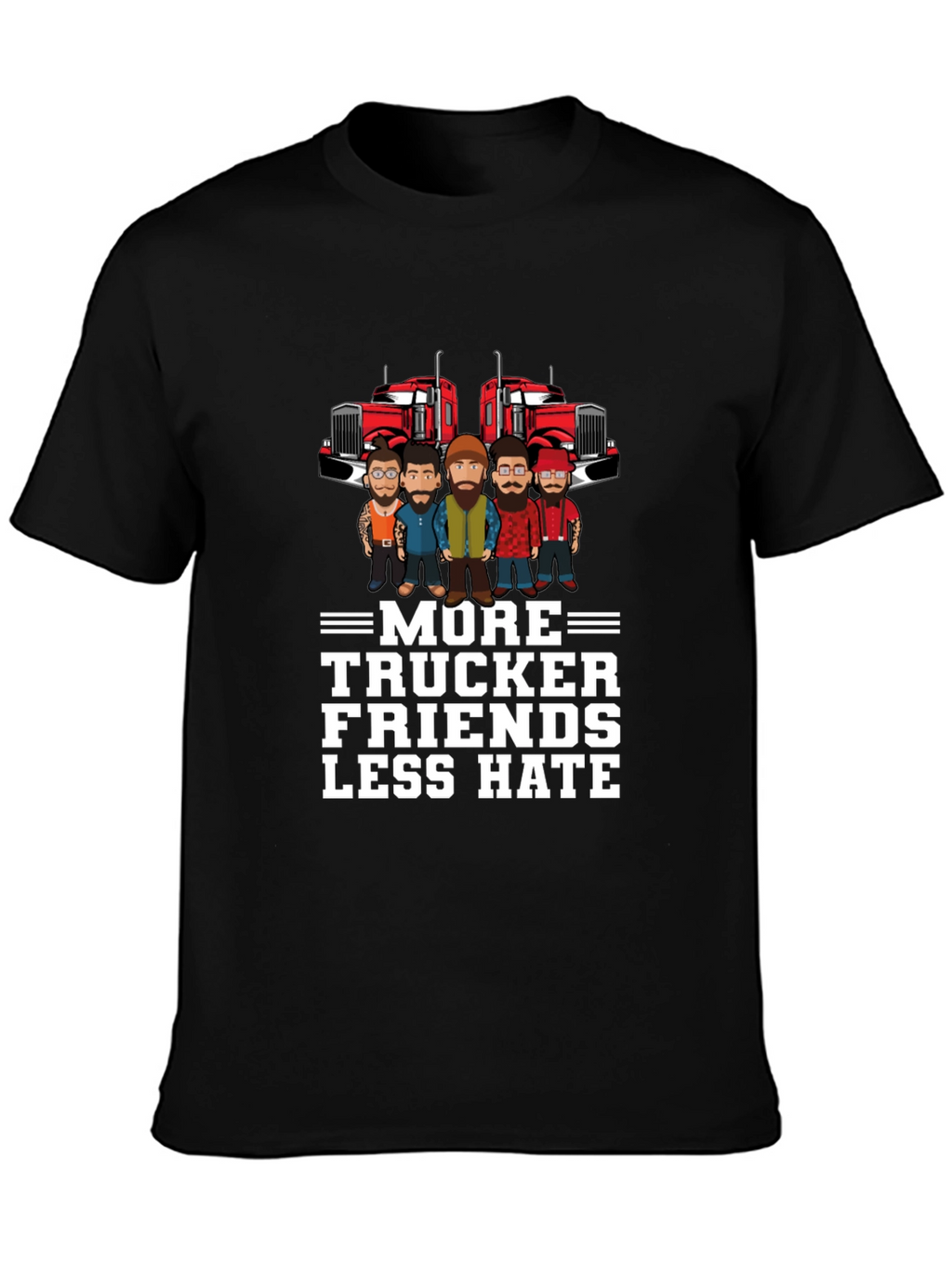 More Trucker Friends Less Hate Graphic T-Shirt