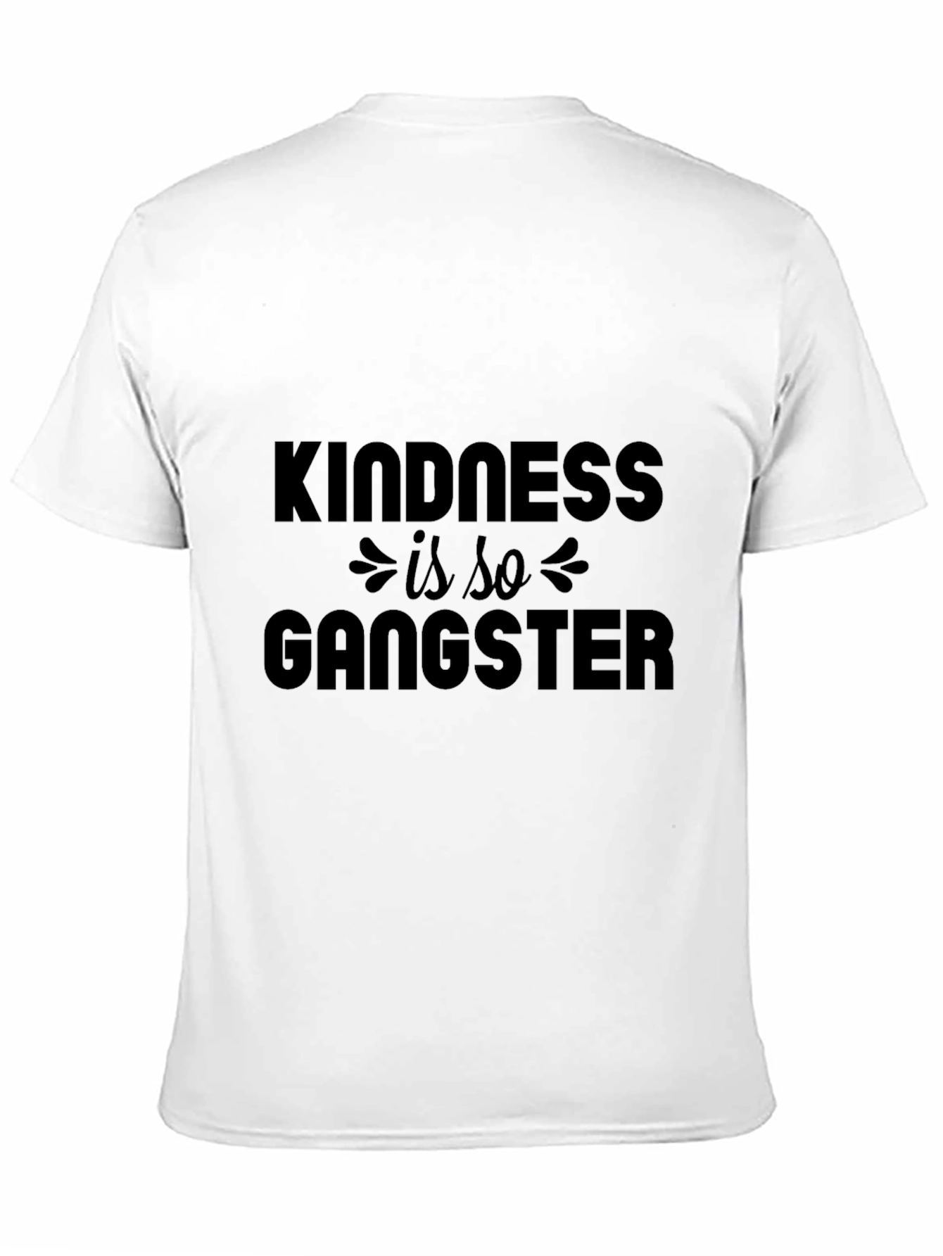 Kindness Is So Gangster - Graphic T-Shirt