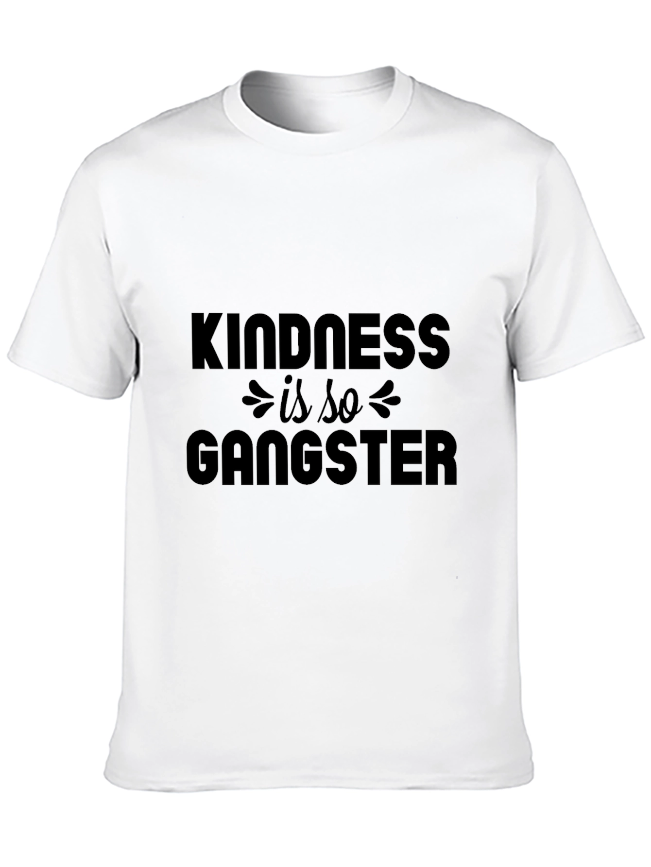 Kindness Is So Gangster - Graphic T-Shirt