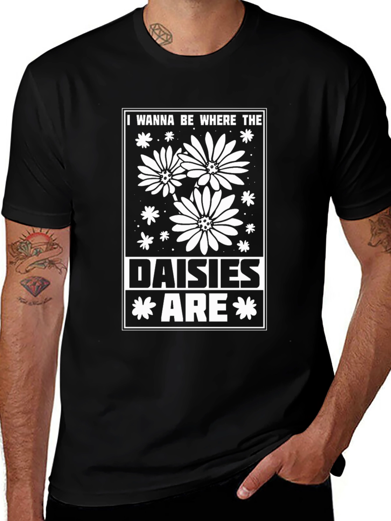 I Wanna Be Where The Daisies Are T-Shirt
