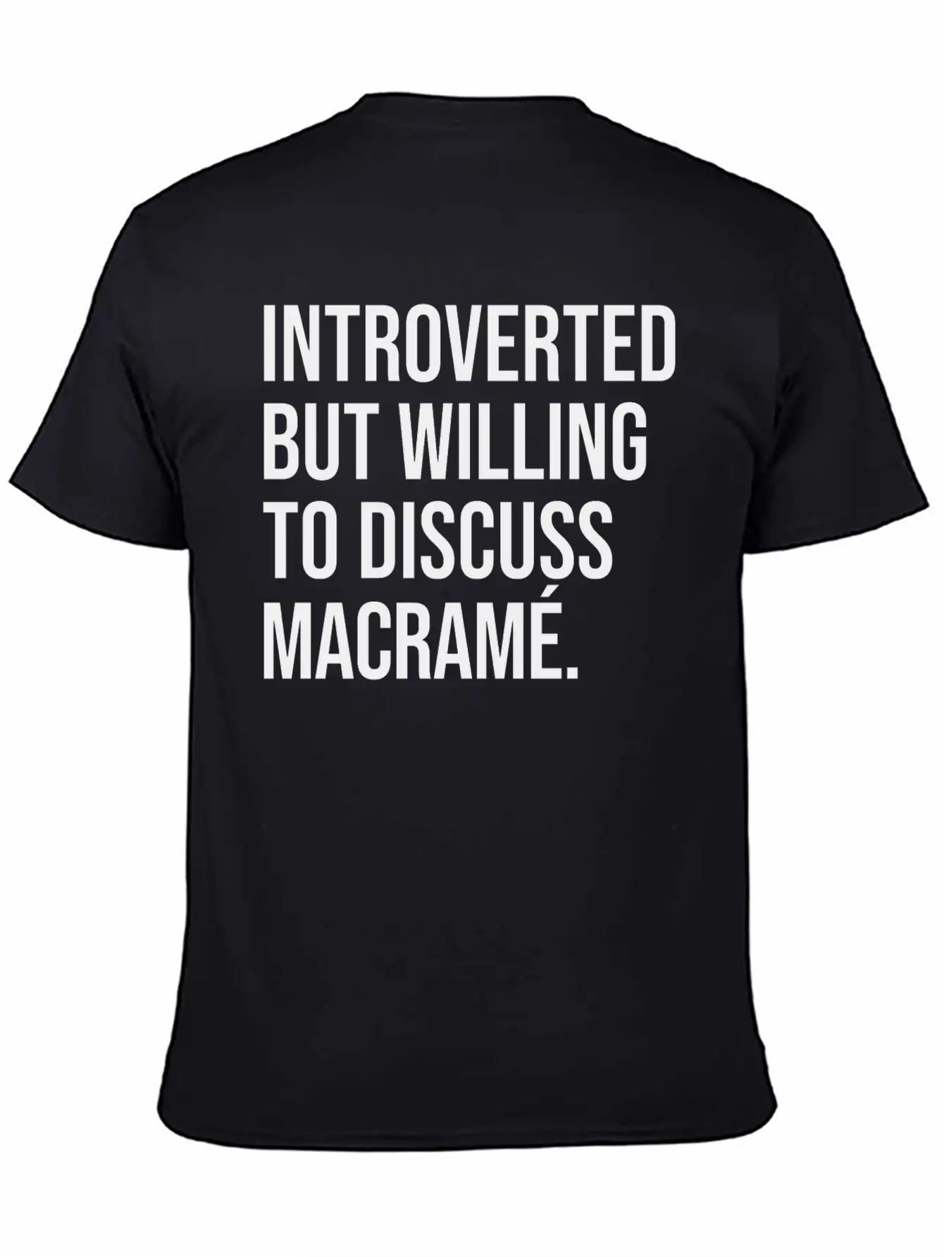 Macramé Funny Introverted Knotting Saying Essential Cotton Tee For Daily Outfits – Unisex Style