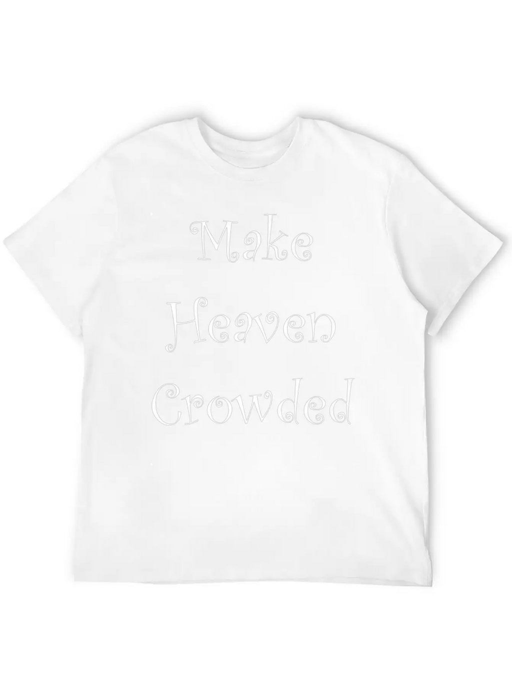 Make Heaven Crowded Clothing Premium Unisex Casual T-Shirt – Clean Design For Daily Comfort