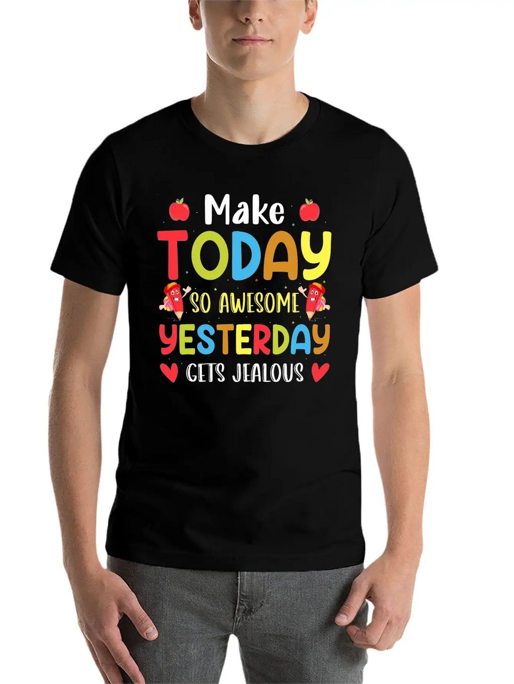 Make Today So Awesome Yesterday Gets Jealous Stylish Everyday T-Shirt – Unisex Basic Cotton Tee