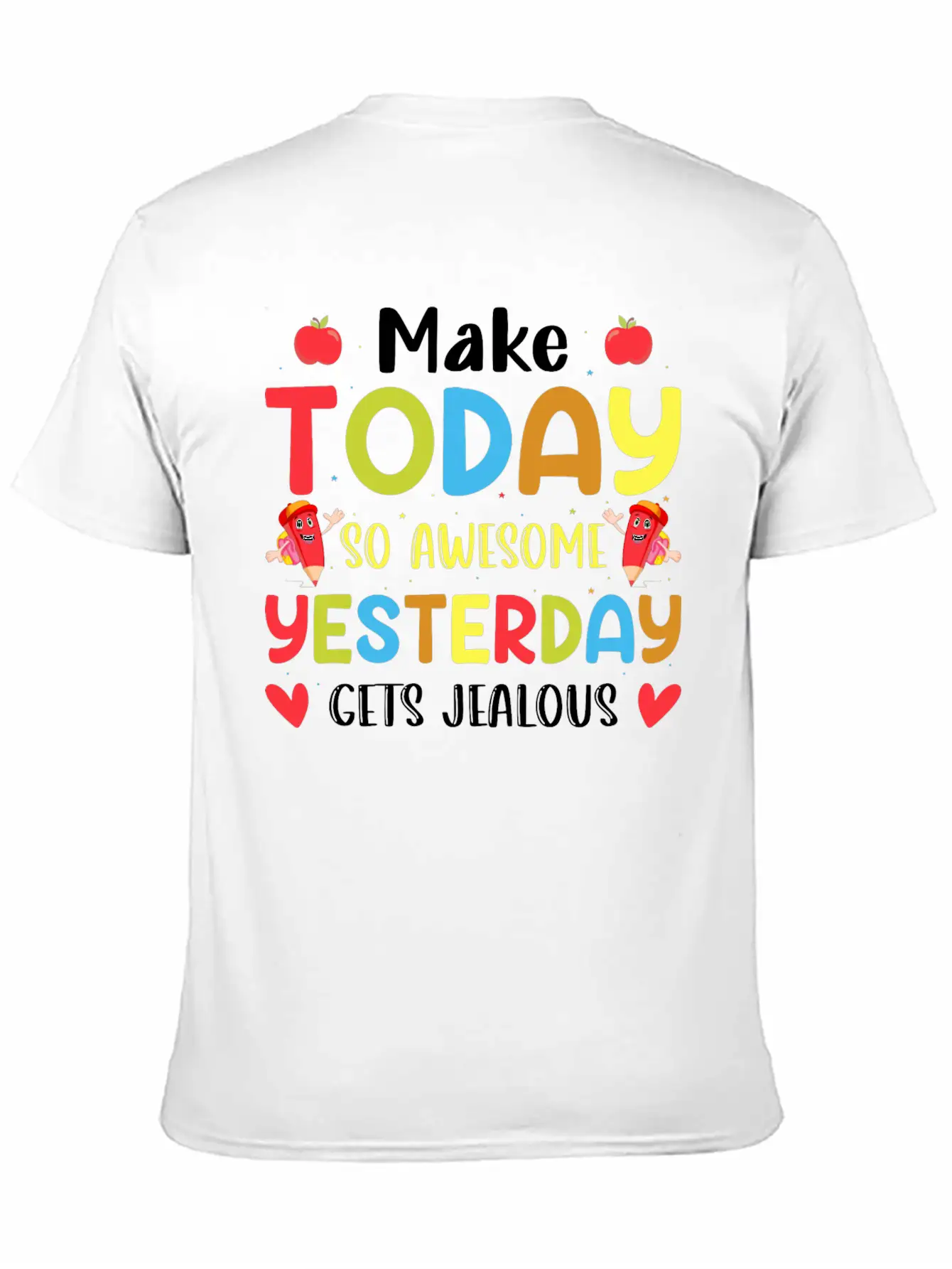 Make Today So Awesome Yesterday Gets Jealous Stylish Everyday T-Shirt – Unisex Basic Cotton Tee