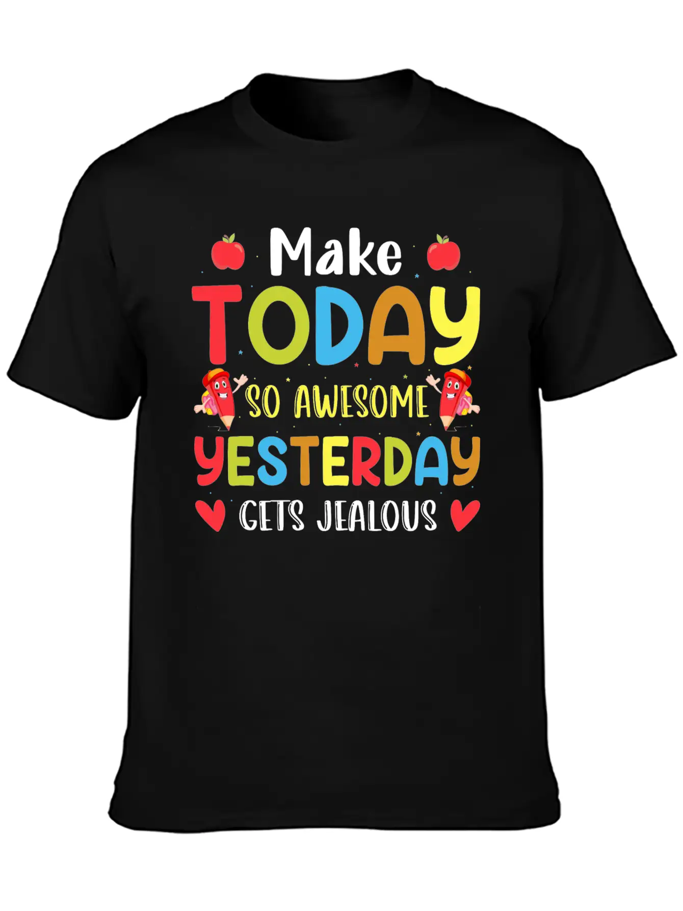 Make Today So Awesome Yesterday Gets Jealous Stylish Everyday T-Shirt – Unisex Basic Cotton Tee