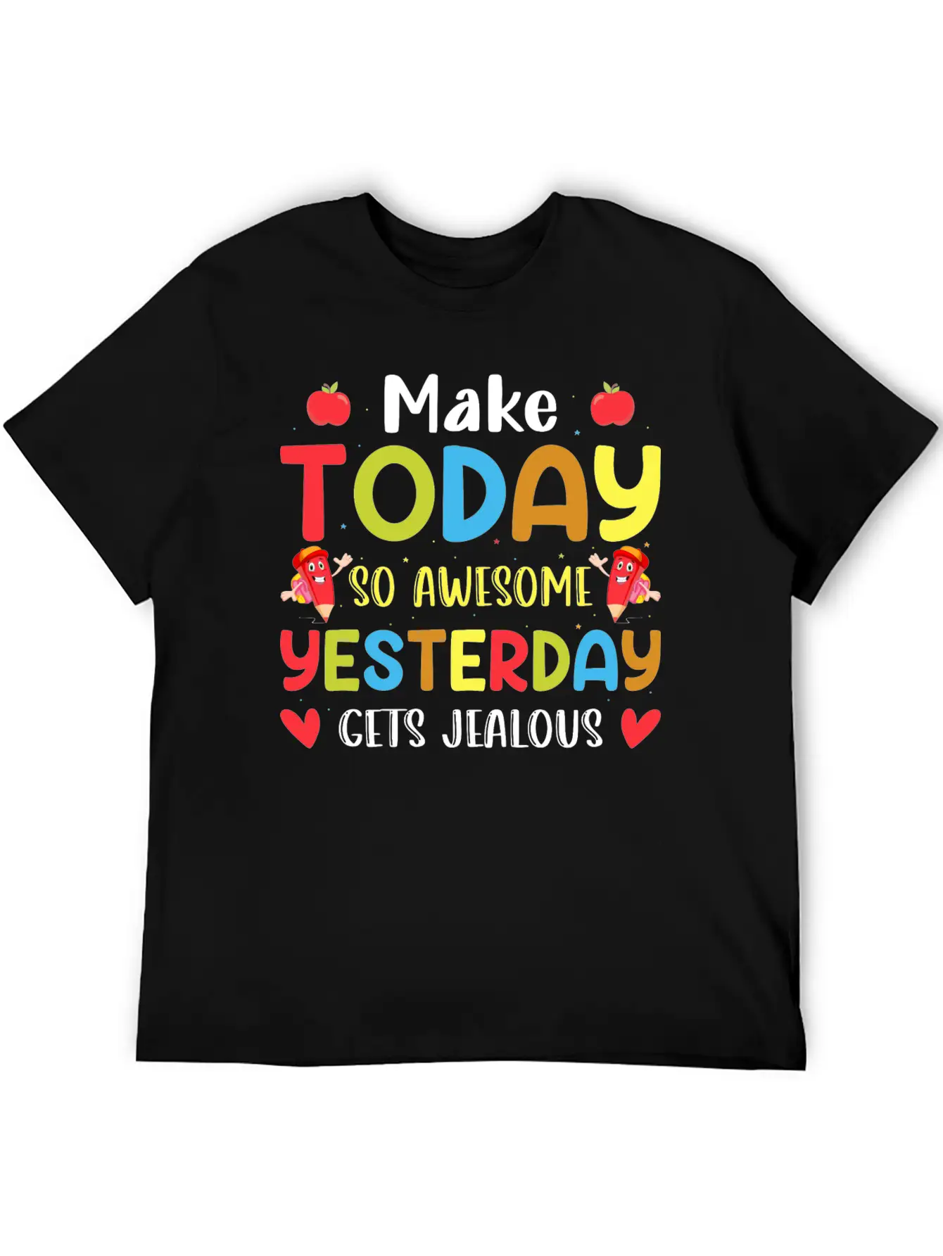 Make Today So Awesome Yesterday Gets Jealous Stylish Everyday T-Shirt – Unisex Basic Cotton Tee