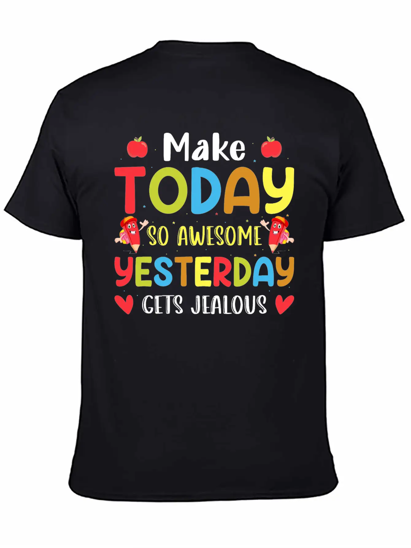 Make Today So Awesome Yesterday Gets Jealous Stylish Everyday T-Shirt – Unisex Basic Cotton Tee