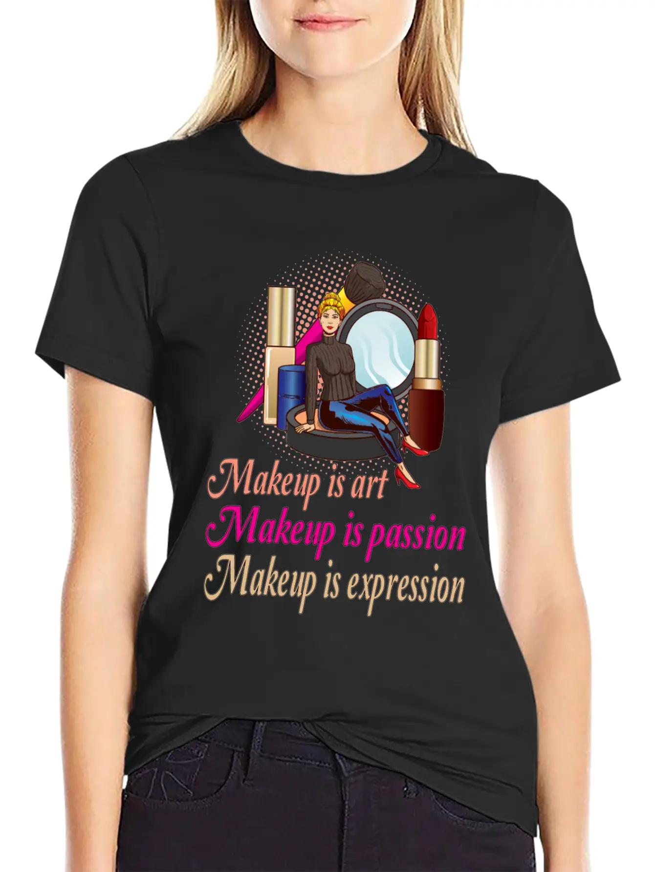 Makeup Is Art Makeup Is Passion Makeup Is Breathable Soft Cotton T-Shirt – Timeless Casual Look