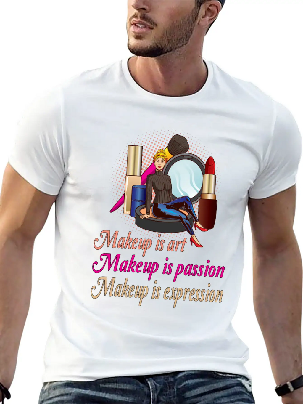 Makeup Is Art Makeup Is Passion Makeup Is Breathable Soft Cotton T-Shirt – Timeless Casual Look