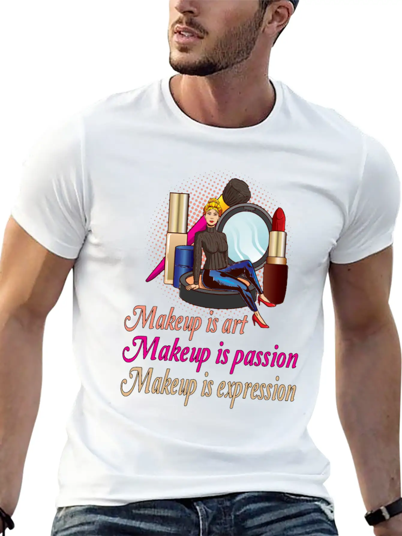Makeup Is Art Makeup Is Passion Makeup Is Breathable Soft Cotton T-Shirt – Timeless Casual Look