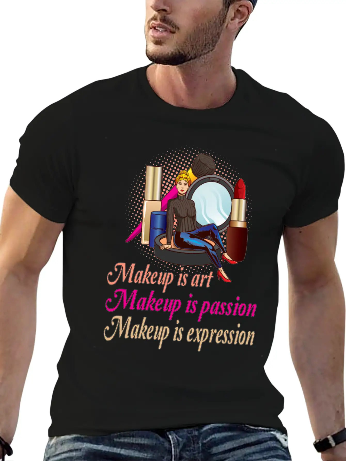 Makeup Is Art Makeup Is Passion Makeup Is Breathable Soft Cotton T-Shirt – Timeless Casual Look