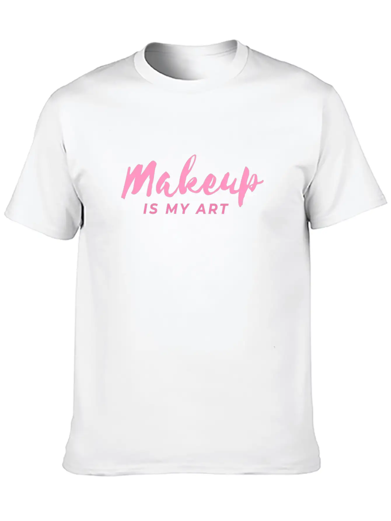 Makeup Is My Art Wax Beautician Gift Esthetician Unisex Short Sleeve Soft Cotton T-Shirt – Casual Everyday Wear