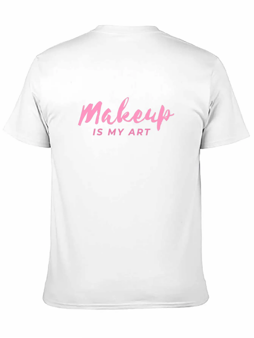 Makeup Is My Art Wax Beautician Gift Esthetician Unisex Short Sleeve Soft Cotton T-Shirt – Casual Everyday Wear