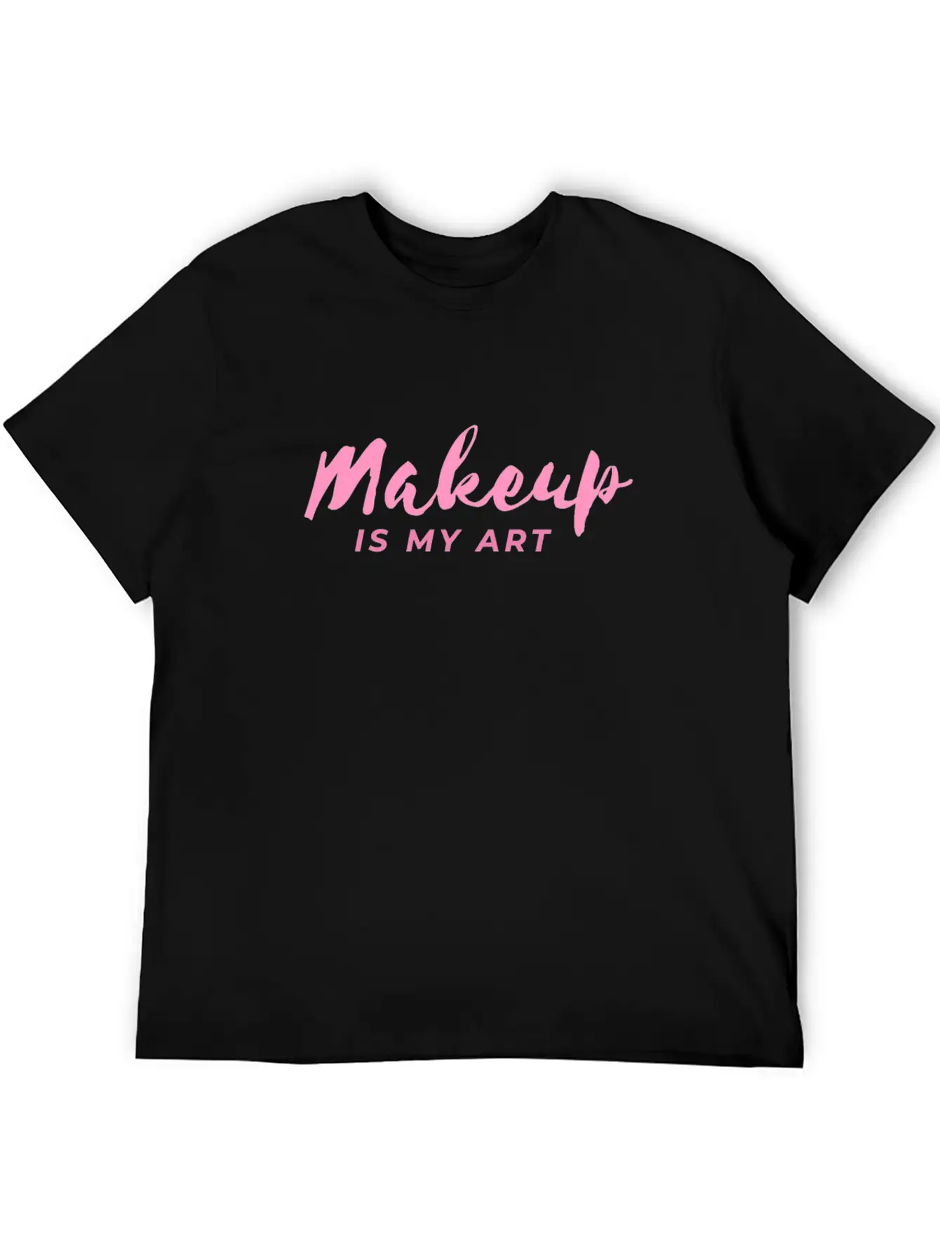 Makeup Is My Art Wax Beautician Gift Esthetician Unisex Short Sleeve Soft Cotton T-Shirt – Casual Everyday Wear
