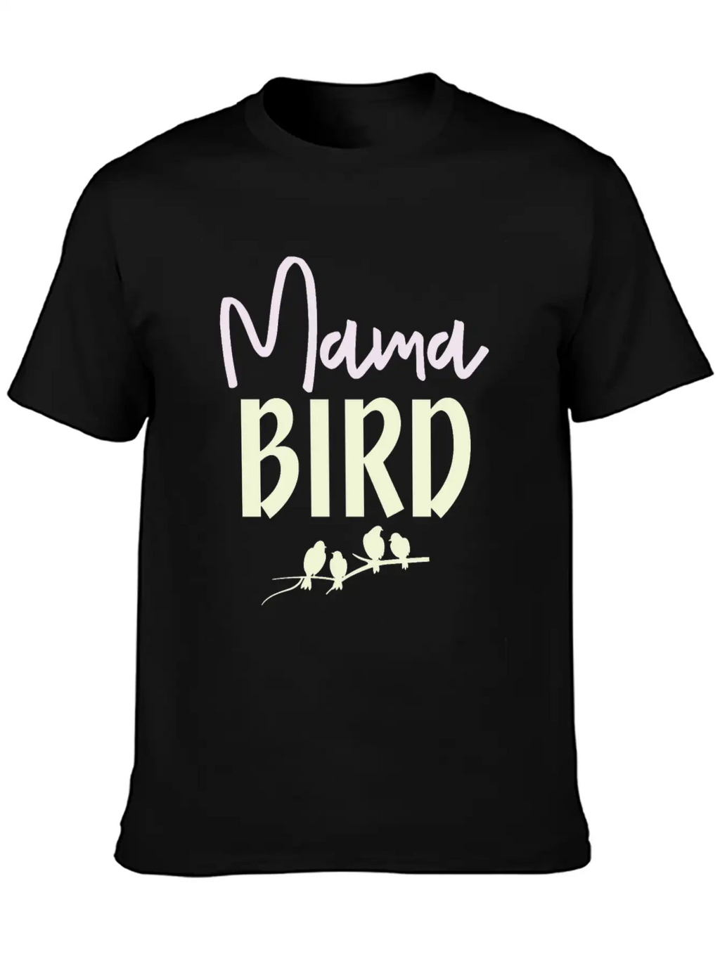 Mama Bird Stylish Everyday T-Shirt – Unisex Basic Cotton Tee