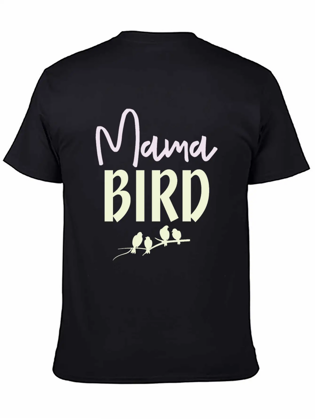 Mama Bird Stylish Everyday T-Shirt – Unisex Basic Cotton Tee