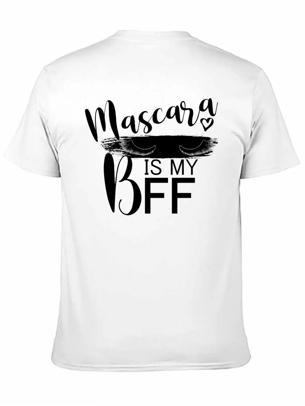 Mascara Is My BFF I Lashes Unisex Casual T-Shirt – Clean Design For Daily Comfort