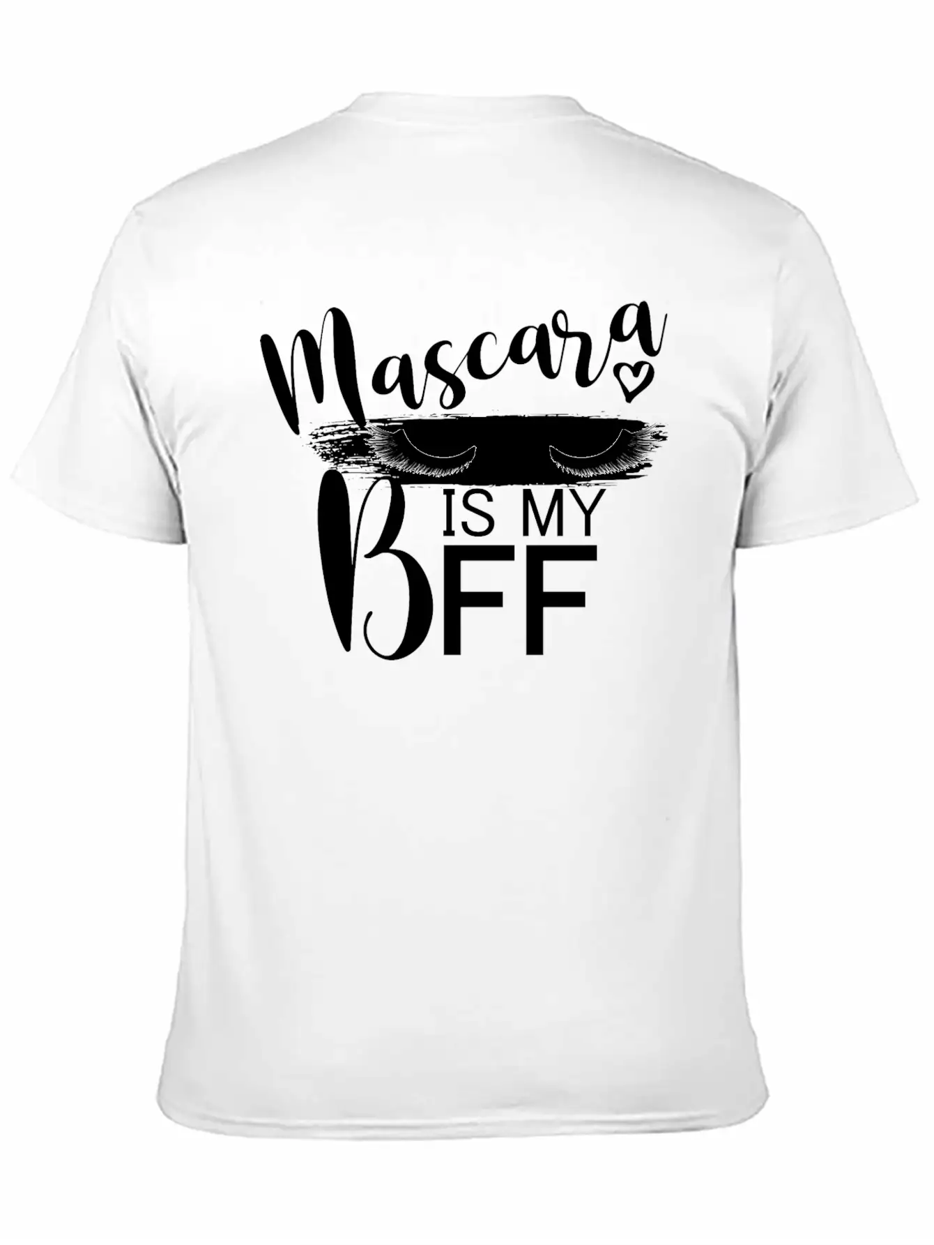 Mascara Is My BFF I Lashes Unisex Casual T-Shirt – Clean Design For Daily Comfort