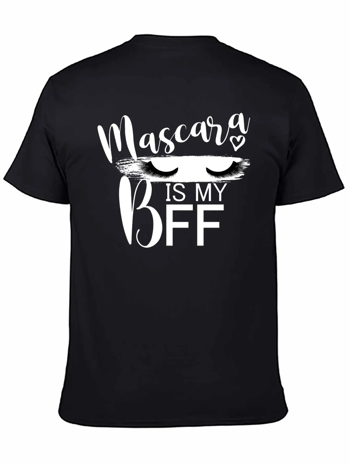 Mascara Is My BFF I Lashes Unisex Casual T-Shirt – Clean Design For Daily Comfort