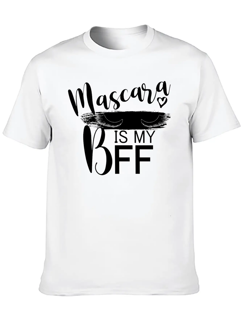 Mascara Is My BFF I Lashes Unisex Casual T-Shirt – Clean Design For Daily Comfort