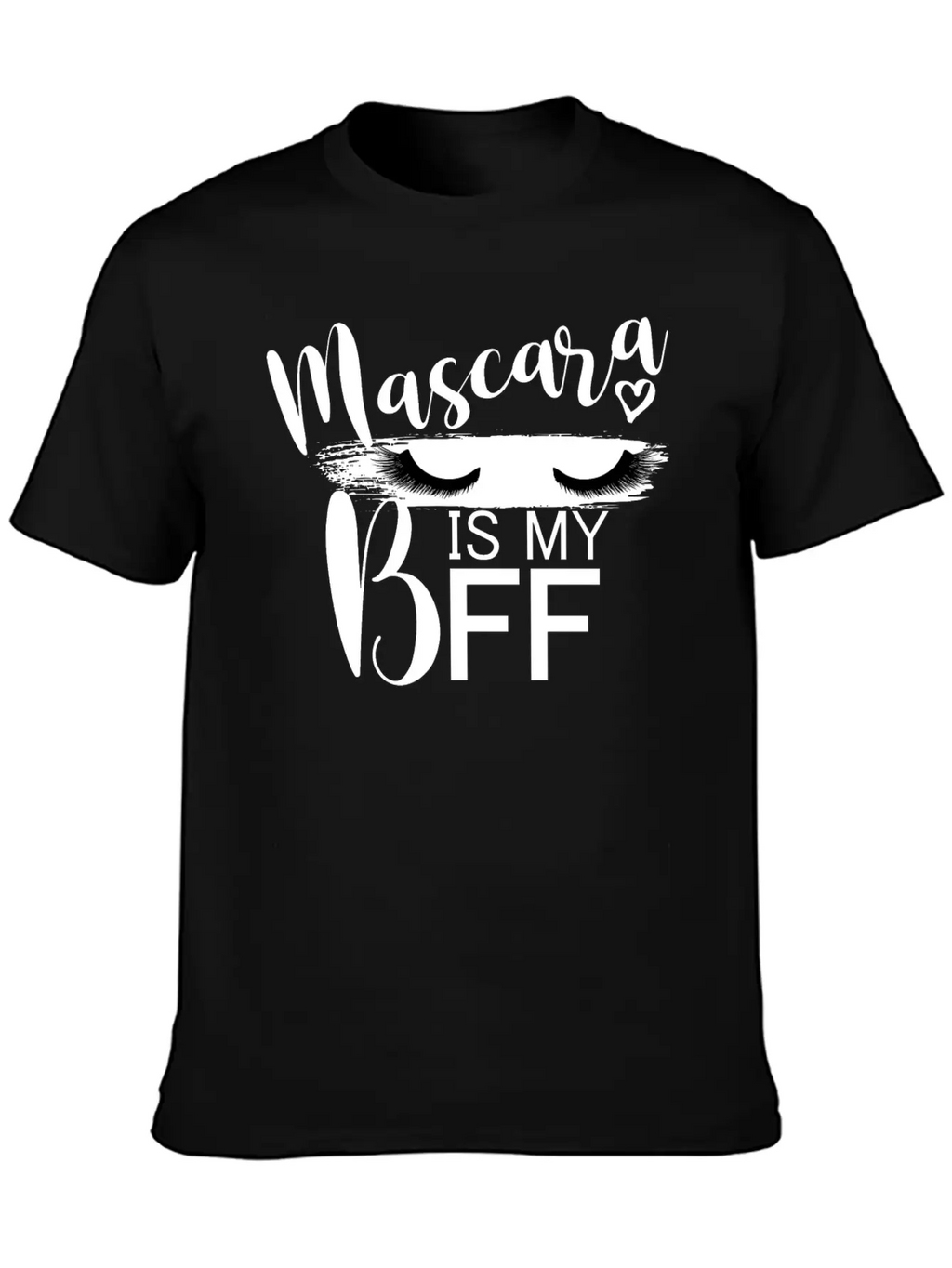 Mascara Is My BFF I Lashes Unisex Casual T-Shirt – Clean Design For Daily Comfort