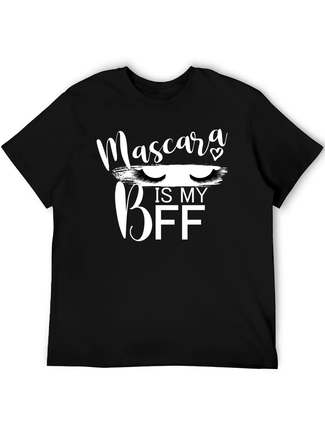 Mascara Is My BFF I Lashes Unisex Casual T-Shirt – Clean Design For Daily Comfort
