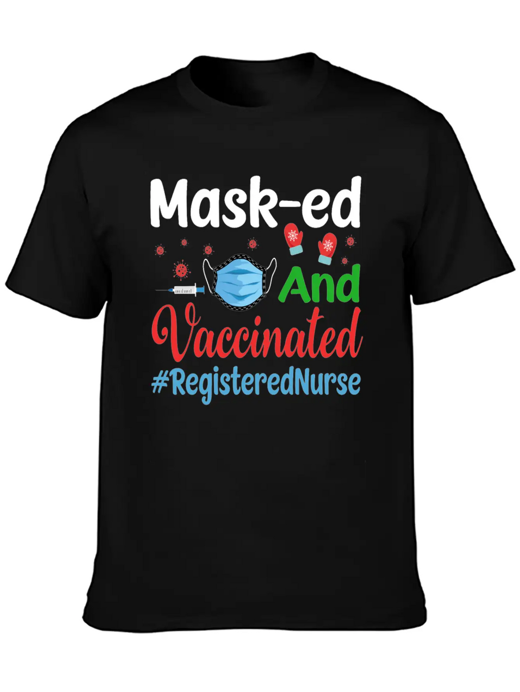 Mask-ed And Vaccinated Registered Nurse Tshirt Casual Graphic T-Shirt – Simple And Comfortable Daily Wear