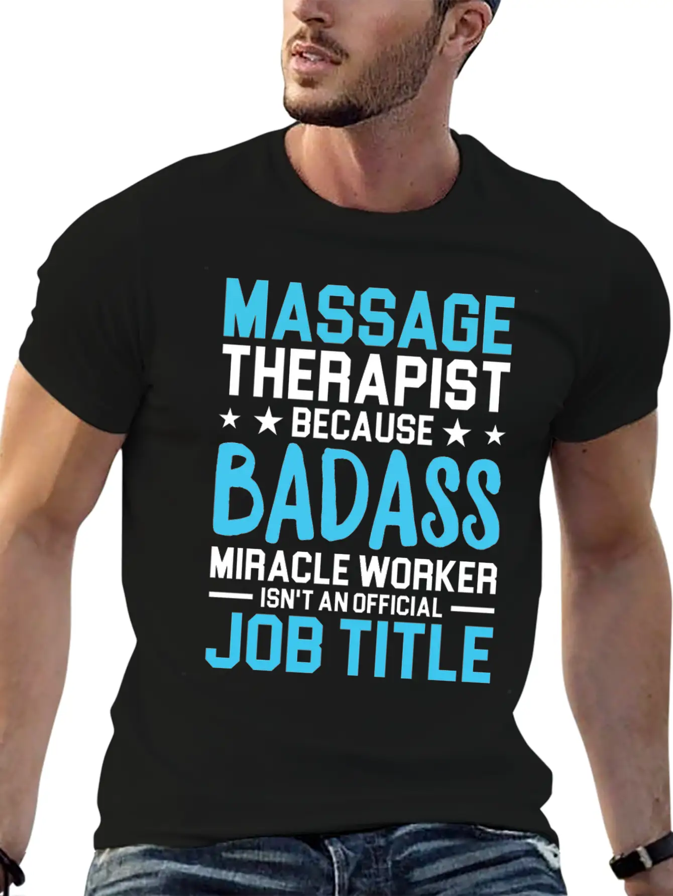 Massage Therapist Because Badass Miracle Worker Is Unisex Short Sleeve Soft Cotton T-Shirt – Casual Everyday Wear