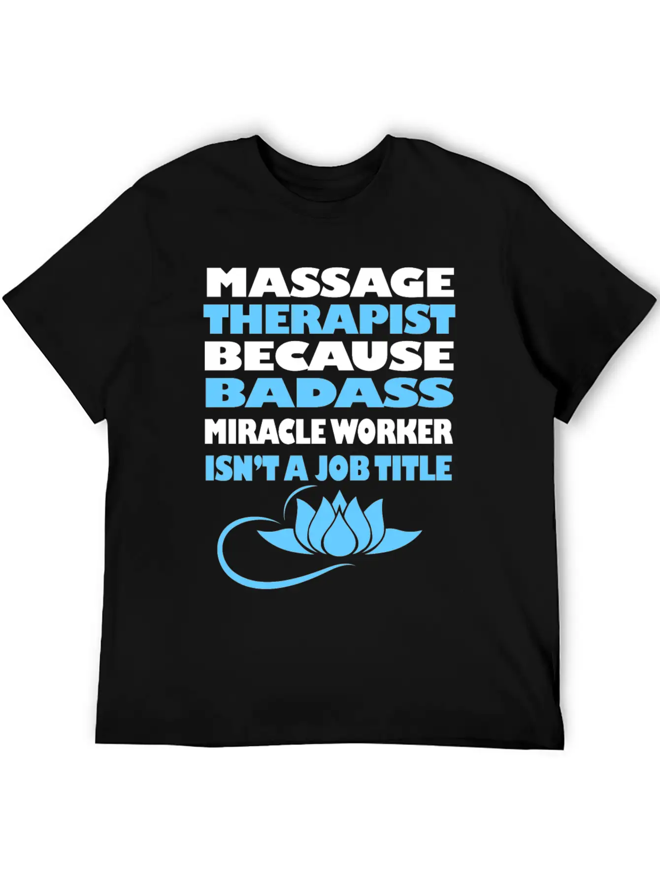 Massage Therapy Funny Licensed Massage Therapist G Stylish Everyday T-Shirt – Unisex Basic Cotton Tee