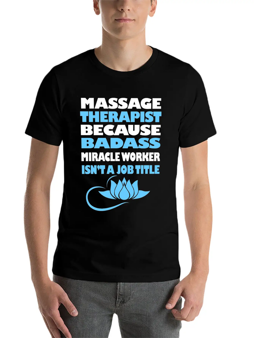 Massage Therapy Funny Licensed Massage Therapist G Stylish Everyday T-Shirt – Unisex Basic Cotton Tee