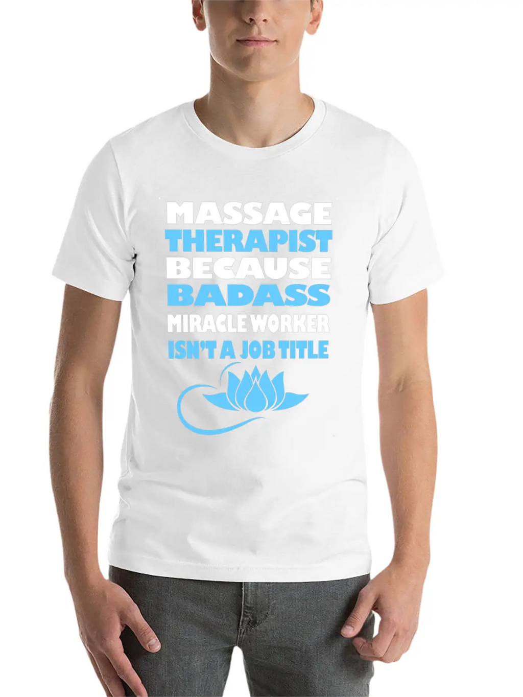 Massage Therapy Funny Licensed Massage Therapist G Stylish Everyday T-Shirt – Unisex Basic Cotton Tee