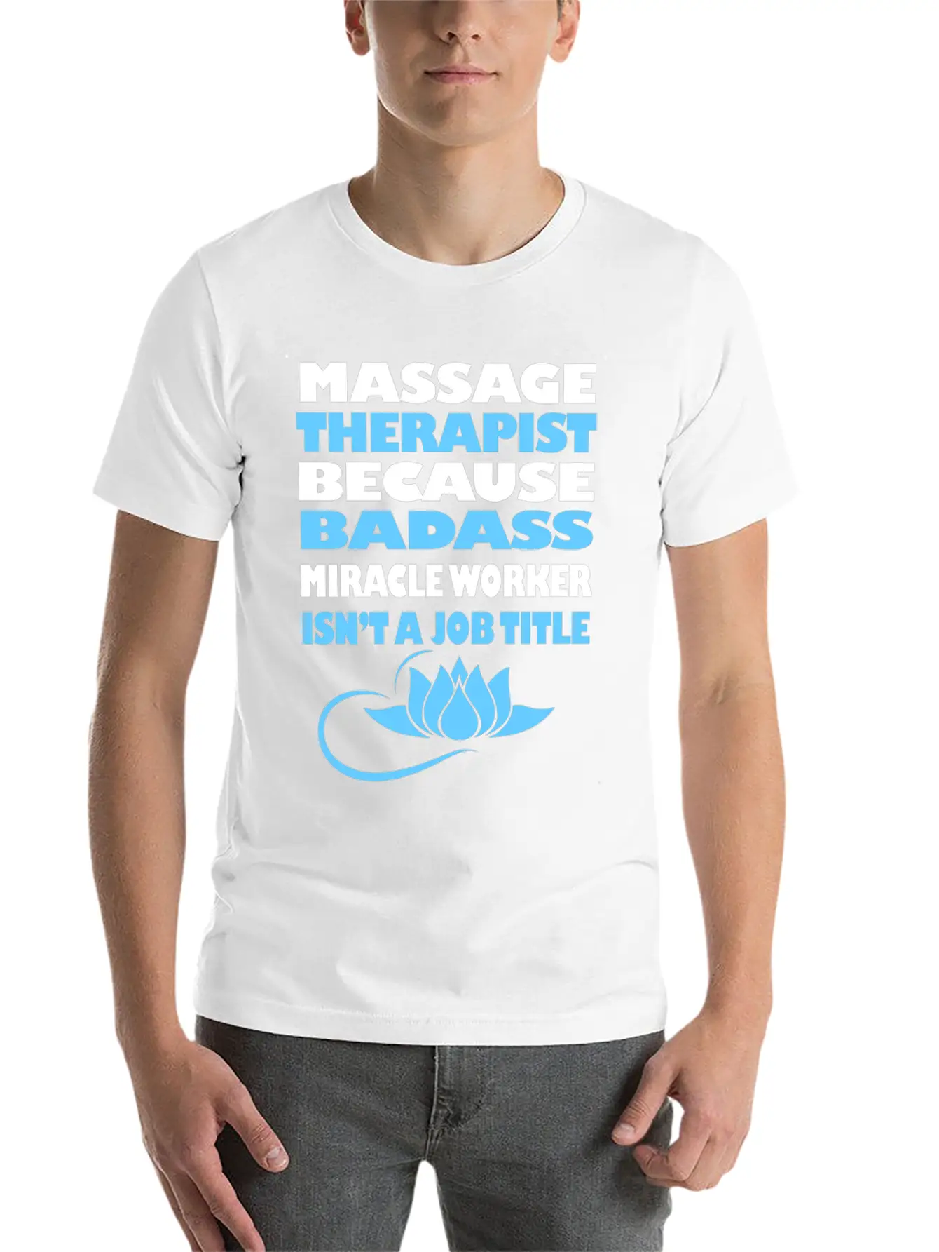 Massage Therapy Funny Licensed Massage Therapist G Stylish Everyday T-Shirt – Unisex Basic Cotton Tee