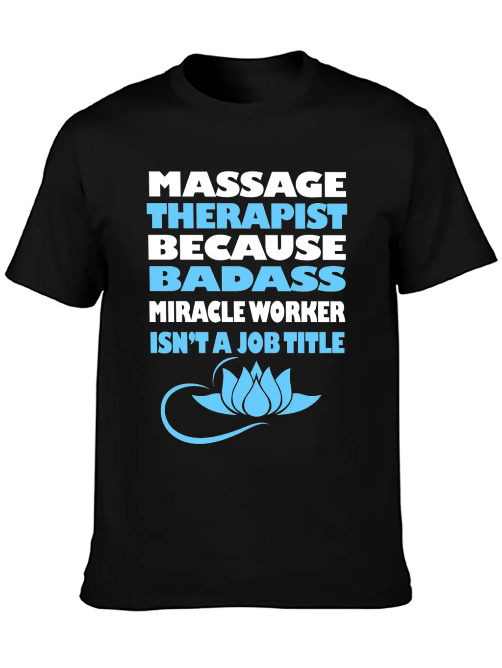 Massage Therapy Funny Licensed Massage Therapist G Stylish Everyday T-Shirt – Unisex Basic Cotton Tee