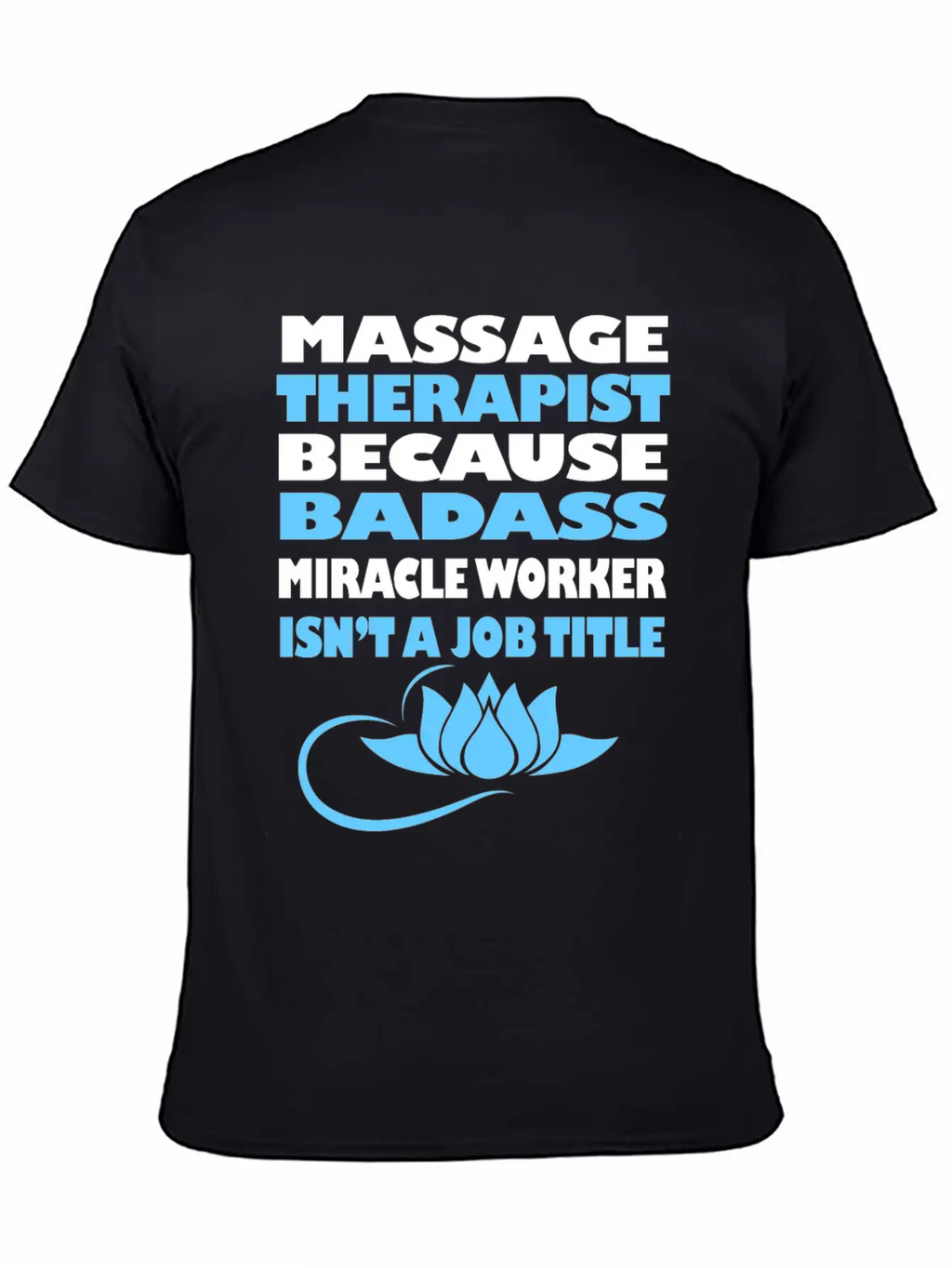 Massage Therapy Funny Licensed Massage Therapist G Stylish Everyday T-Shirt – Unisex Basic Cotton Tee