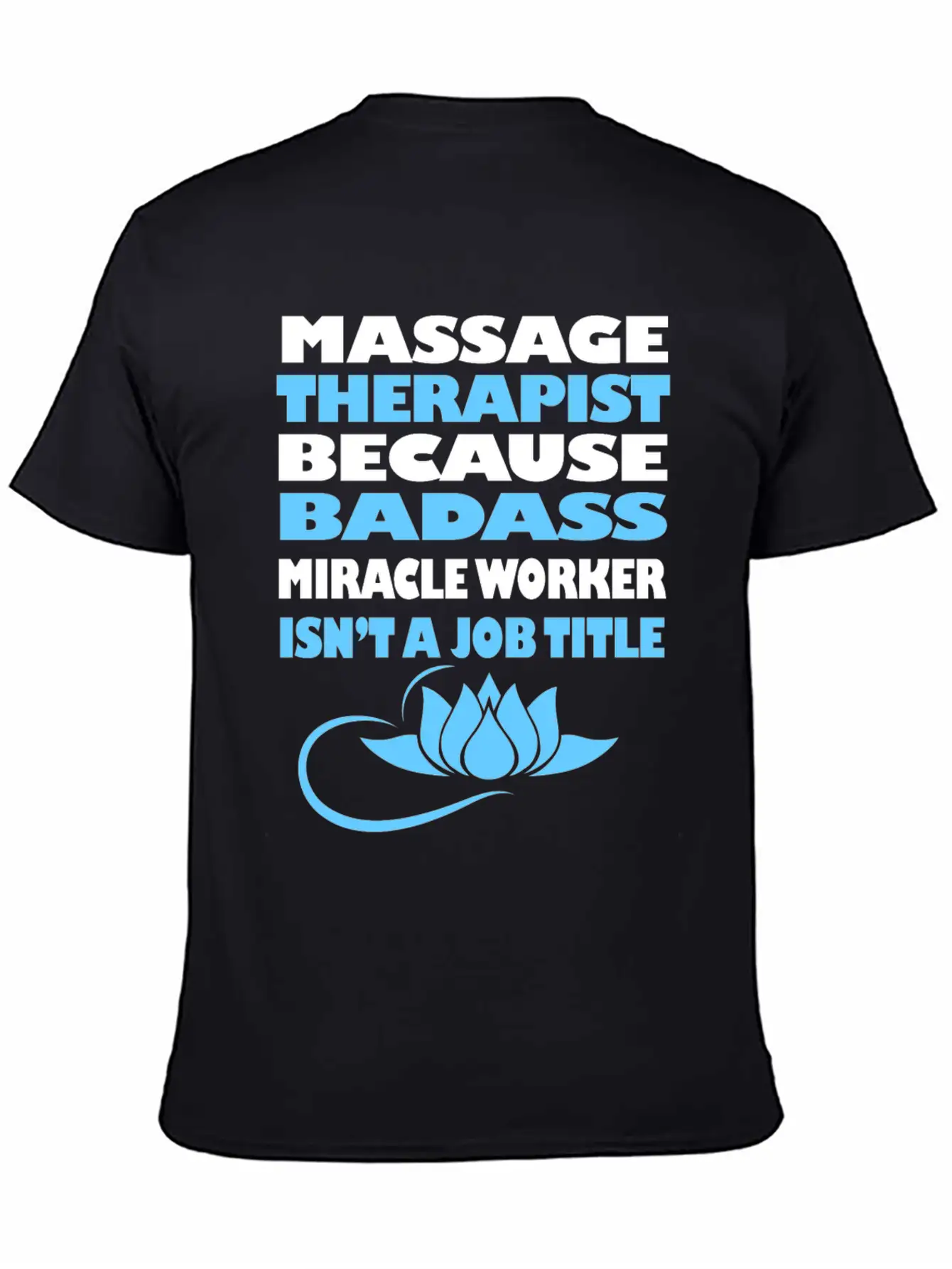 Massage Therapy Funny Licensed Massage Therapist G Stylish Everyday T-Shirt – Unisex Basic Cotton Tee