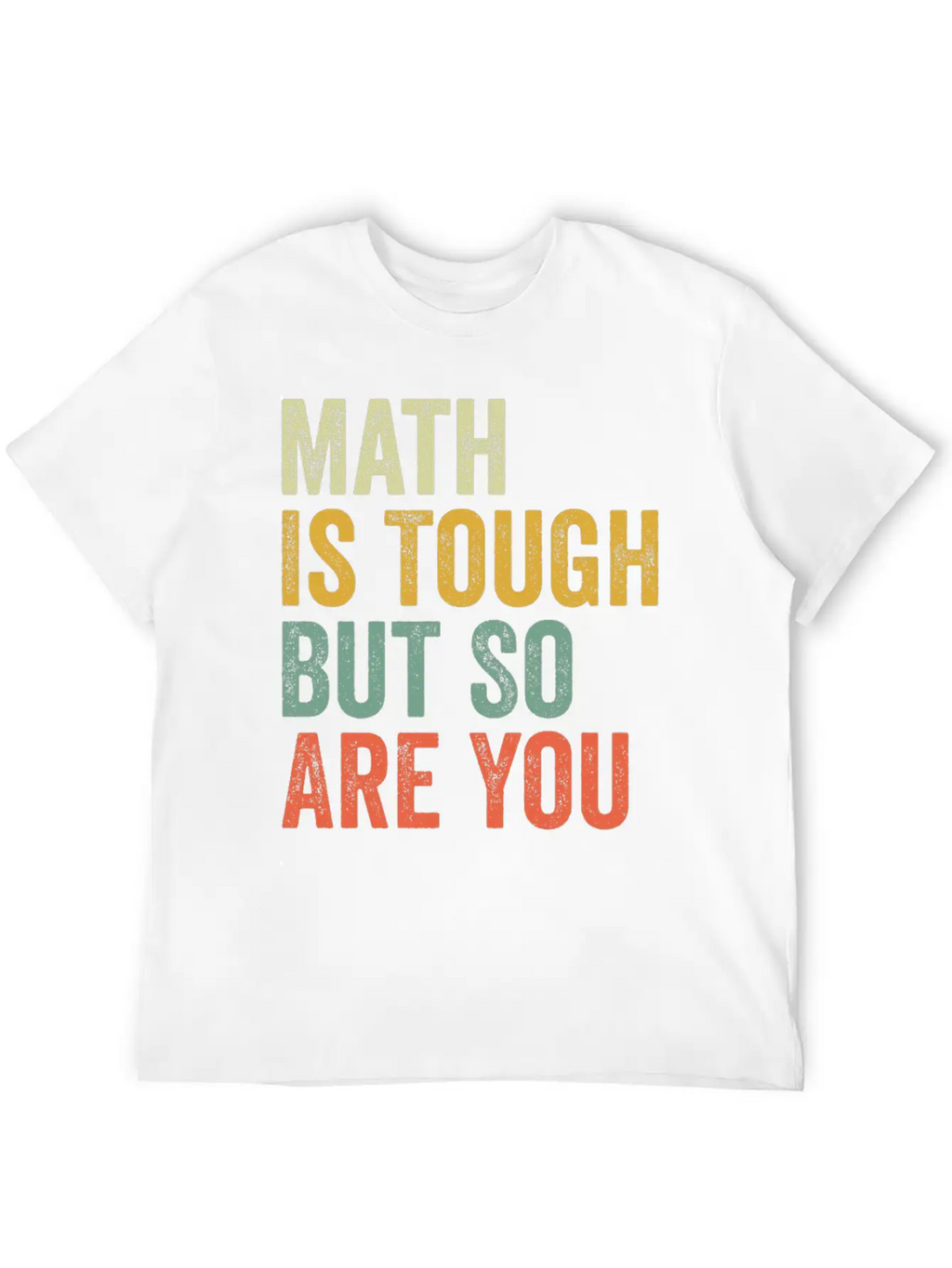 Math Is Tough But So Are You Classic Fit Graphic Tee For Daily Comfort – Unisex Cotton Shirt