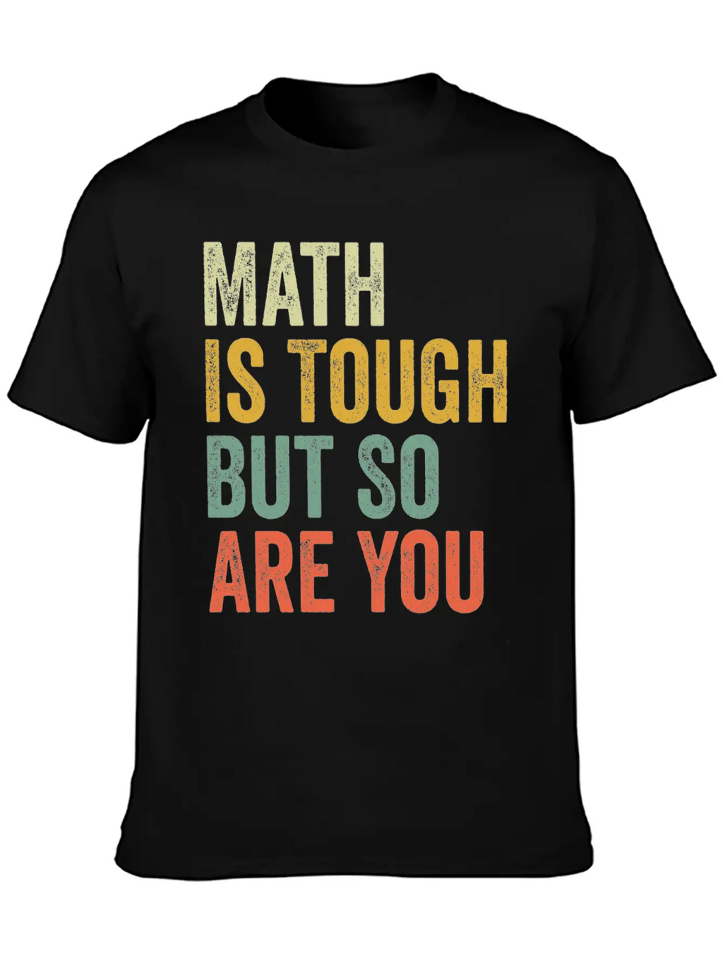 Math Is Tough But So Are You Classic Fit Graphic Tee For Daily Comfort – Unisex Cotton Shirt