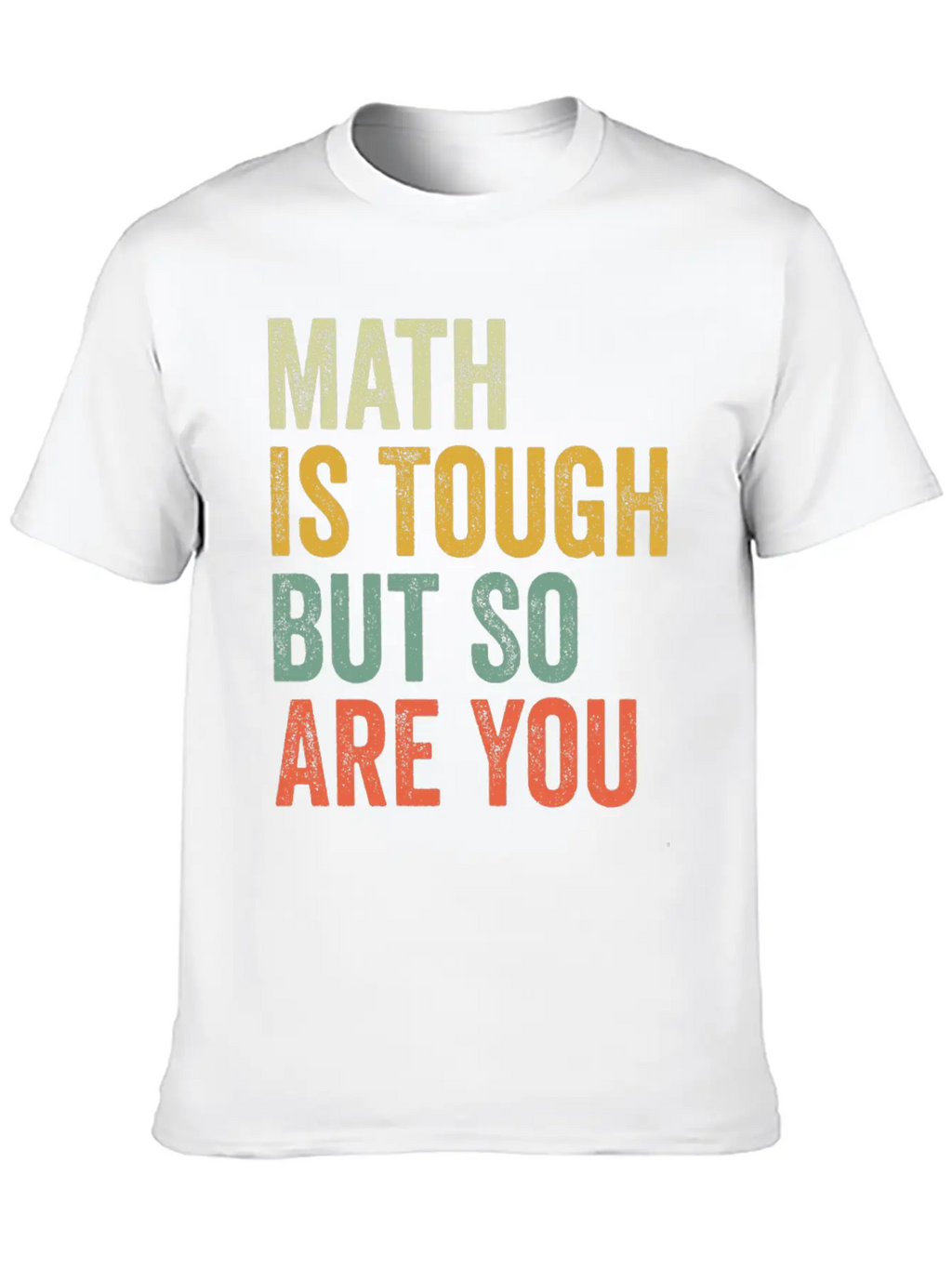 Math Is Tough But So Are You Classic Fit Graphic Tee For Daily Comfort – Unisex Cotton Shirt