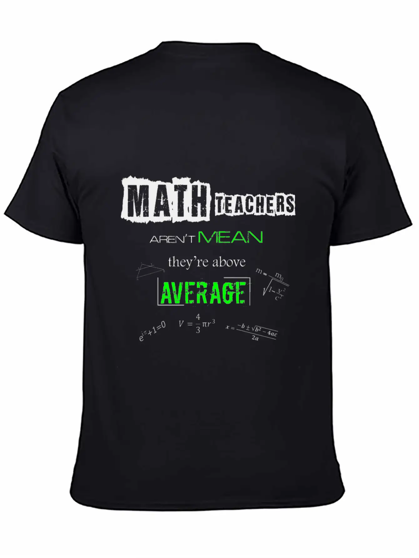 Math Teachers Aren't Mean Above Average Mathematic Unisex Short Sleeve Soft Cotton T-Shirt – Casual Everyday Wear