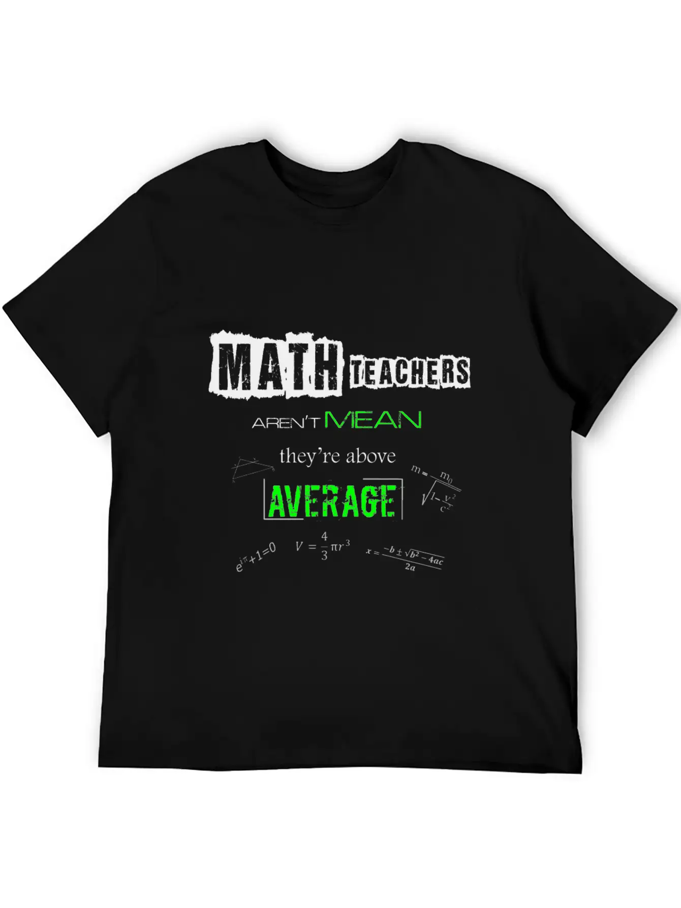 Math Teachers Aren't Mean Above Average Mathematic Unisex Short Sleeve Soft Cotton T-Shirt – Casual Everyday Wear