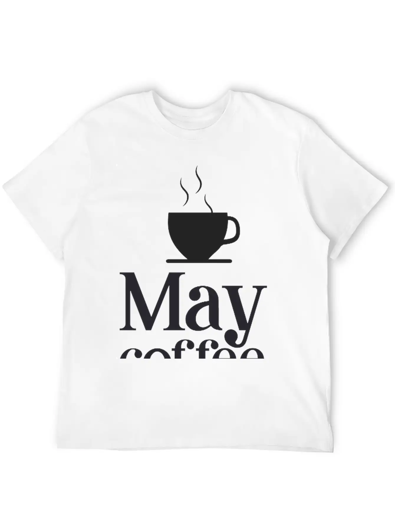 May Coffee Kick In Before Classic Fit Graphic Tee For Daily Comfort – Unisex Cotton Shirt