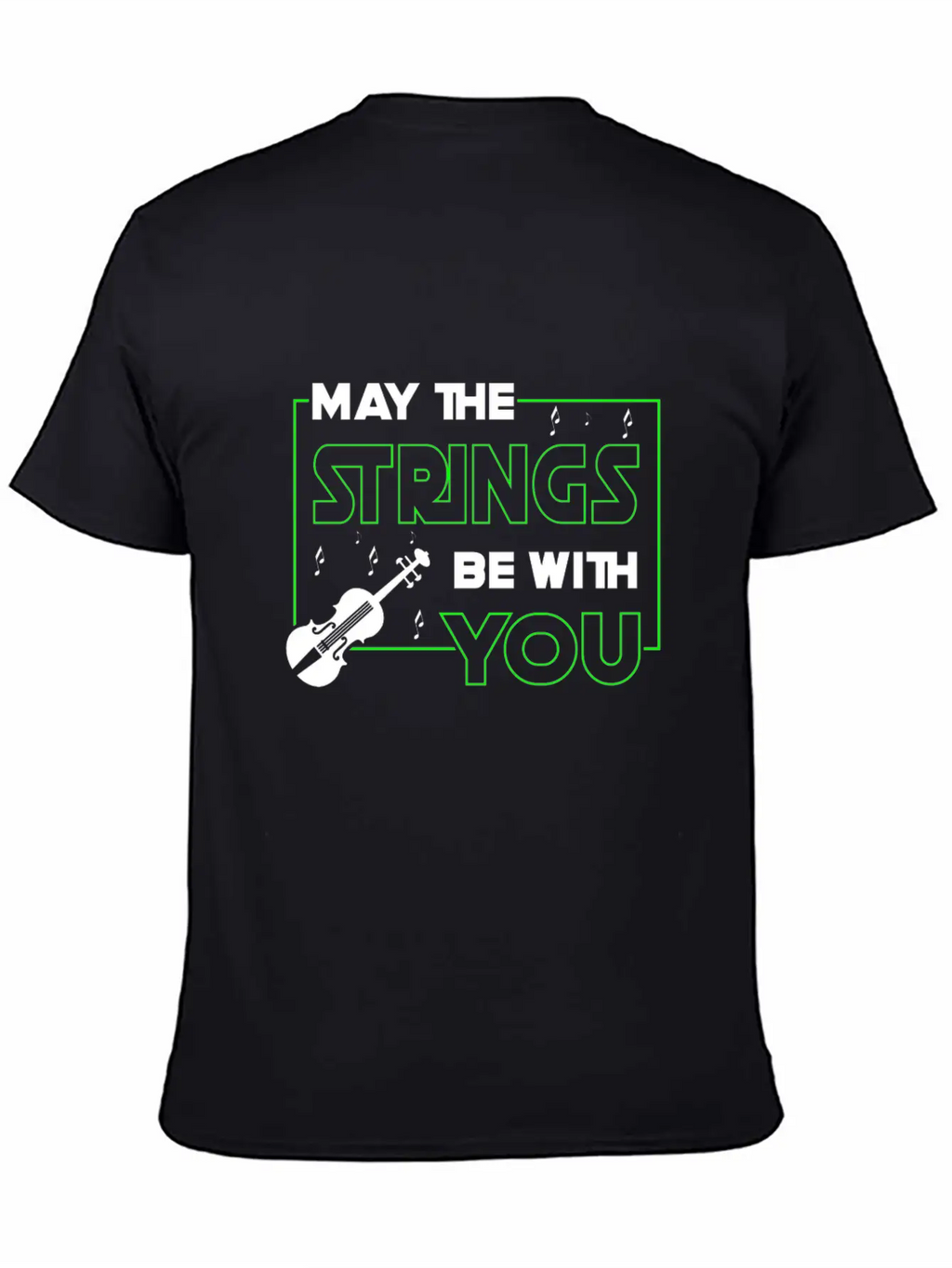 May The Strings Be With You - Violin Player Stylish Everyday T-Shirt – Unisex Basic Cotton Tee