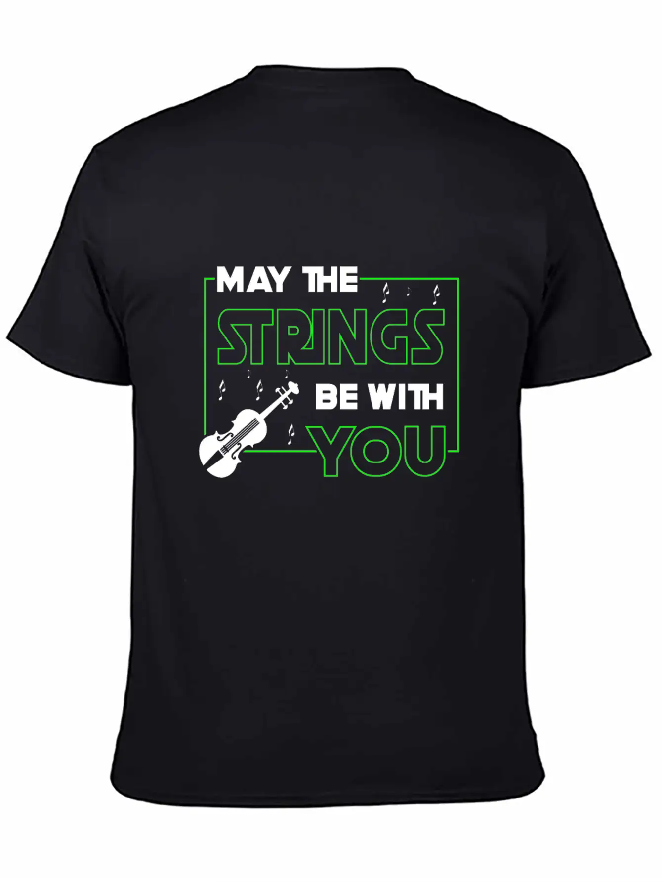 May The Strings Be With You - Violin Player Stylish Everyday T-Shirt – Unisex Basic Cotton Tee