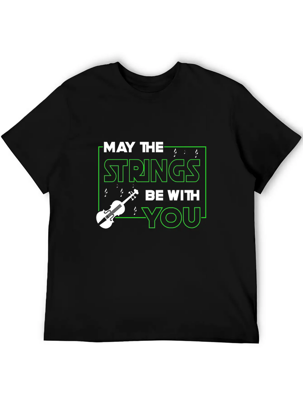 May The Strings Be With You - Violin Player Stylish Everyday T-Shirt – Unisex Basic Cotton Tee