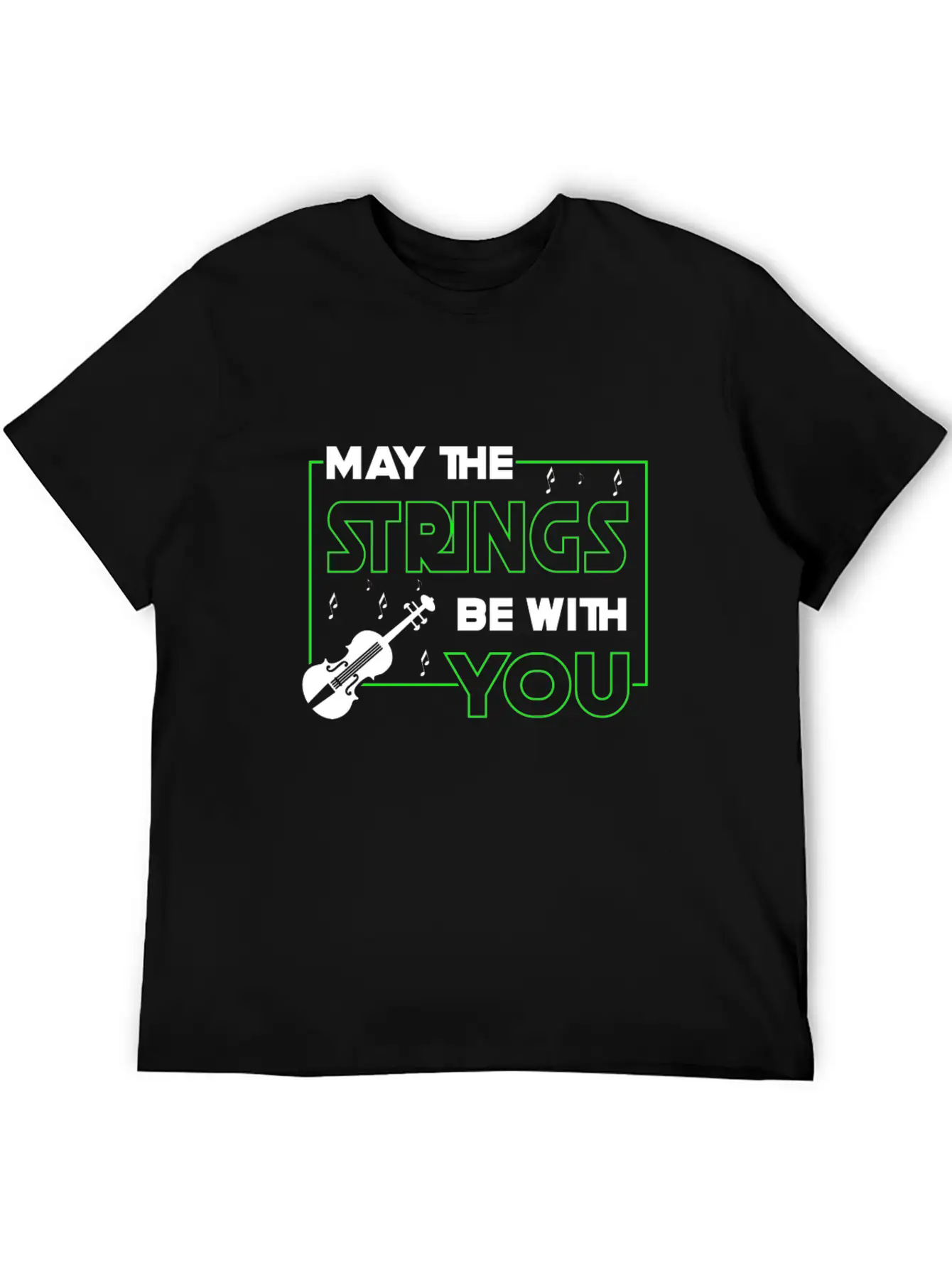 May The Strings Be With You - Violin Player Stylish Everyday T-Shirt – Unisex Basic Cotton Tee