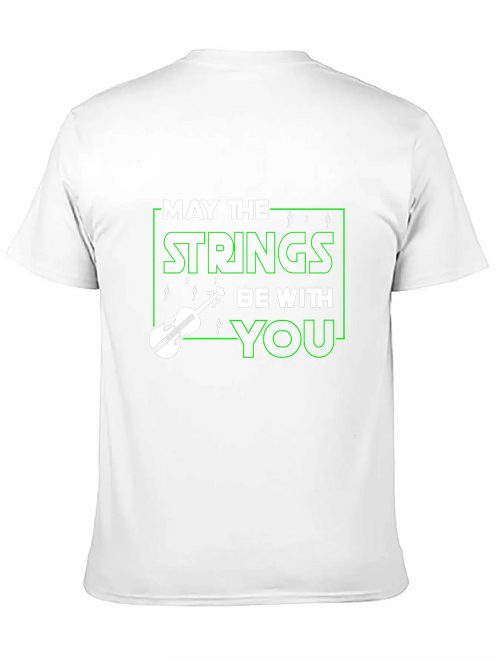 May The Strings Be With You - Violin Player Stylish Everyday T-Shirt – Unisex Basic Cotton Tee