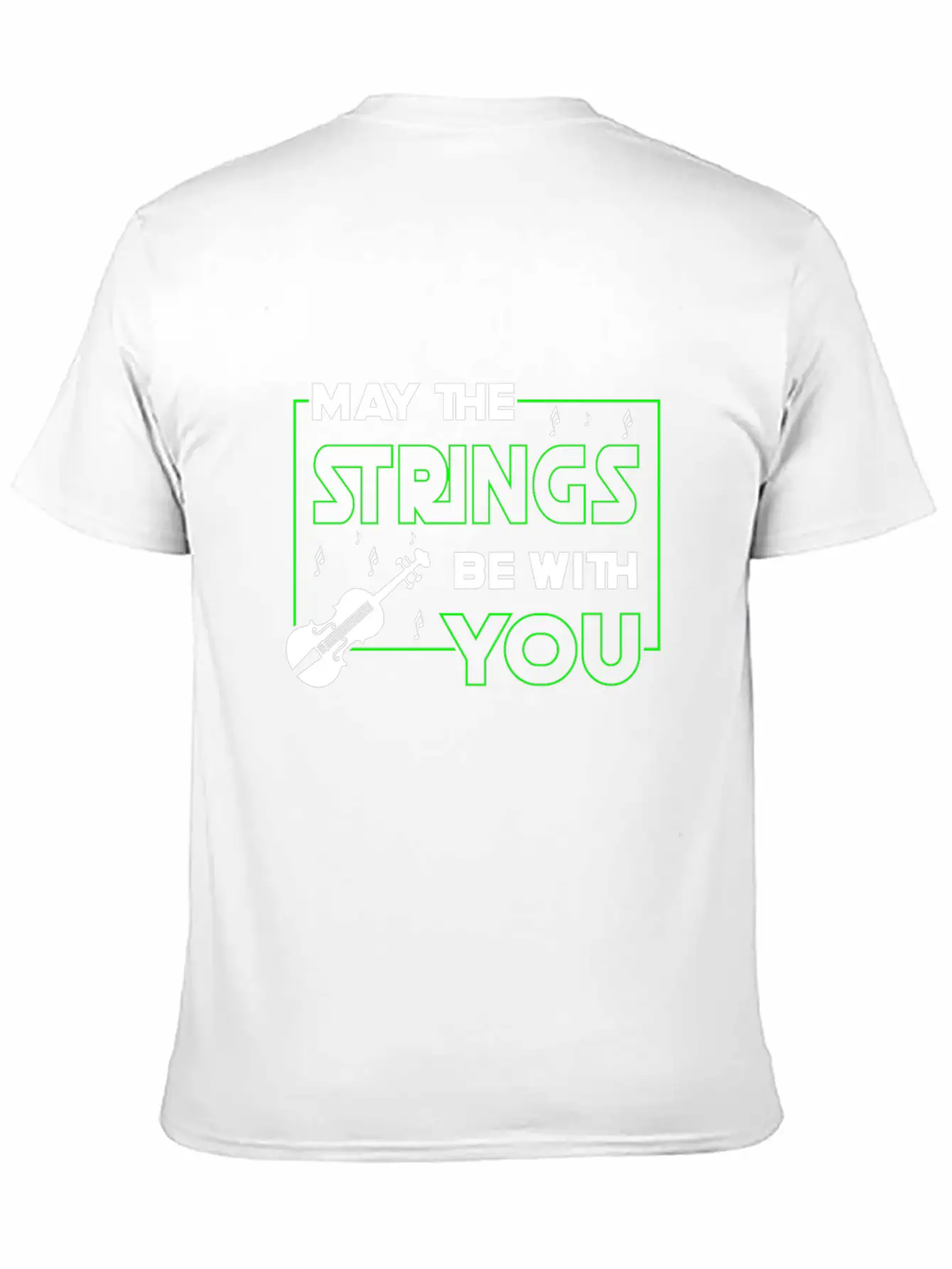 May The Strings Be With You - Violin Player Stylish Everyday T-Shirt – Unisex Basic Cotton Tee